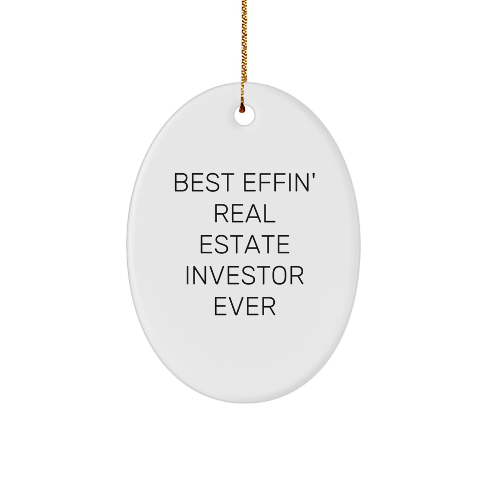 Funny Real Estate Investor Gifts, Oval Ornament for Best Effin' Real Estate Investor Ever, Christmas Unique Presents for Real Estate Investor Friends - Image 1