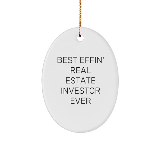 Funny Real Estate Investor Gifts, Oval Ornament for Best Effin' Real Estate Investor Ever, Christmas Unique Presents for Real Estate Investor Friends - Image 1