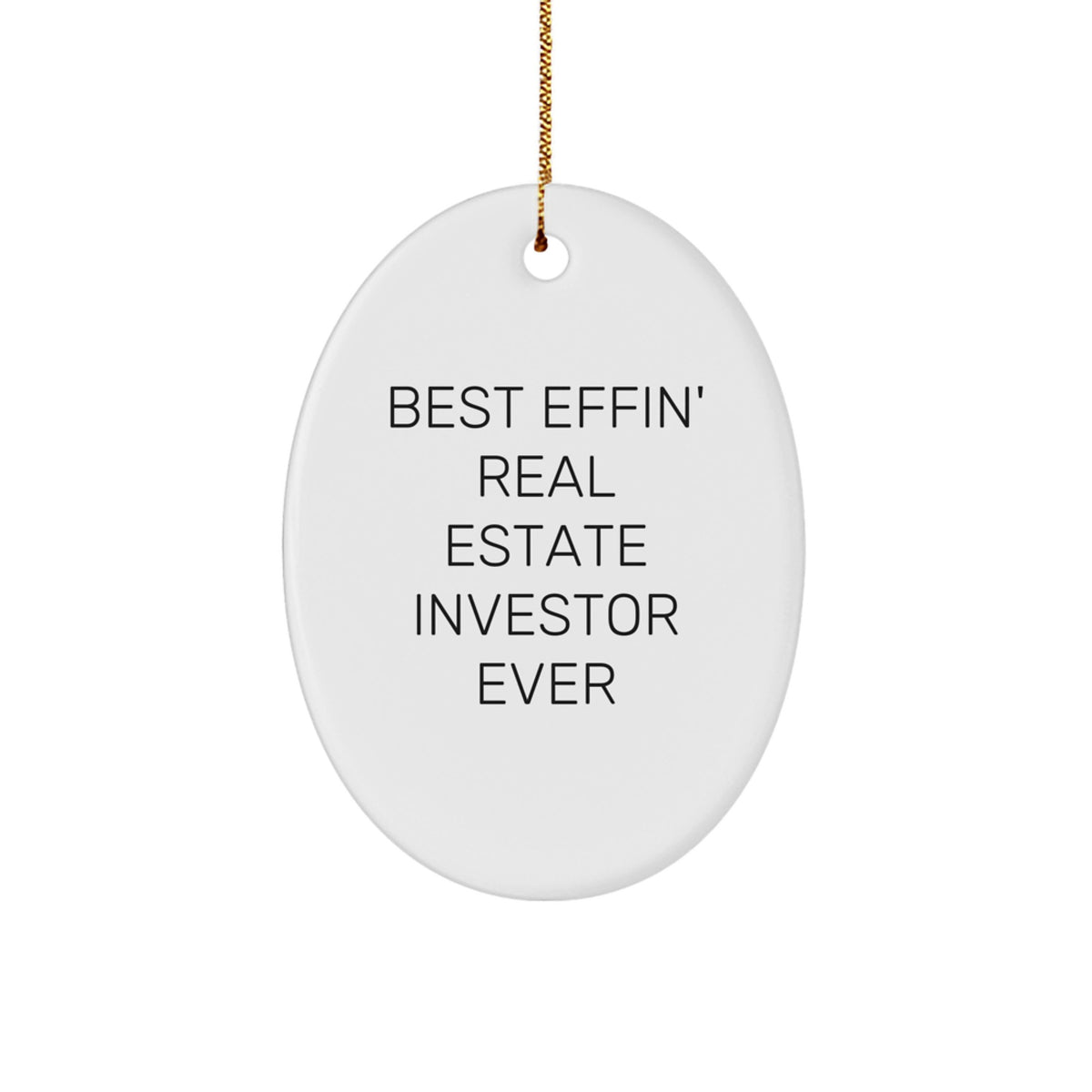 Funny Real Estate Investor Gifts, Oval Ornament for Best Effin' Real Estate Investor Ever, Christmas Unique Presents for Real Estate Investor Friends - Image 1