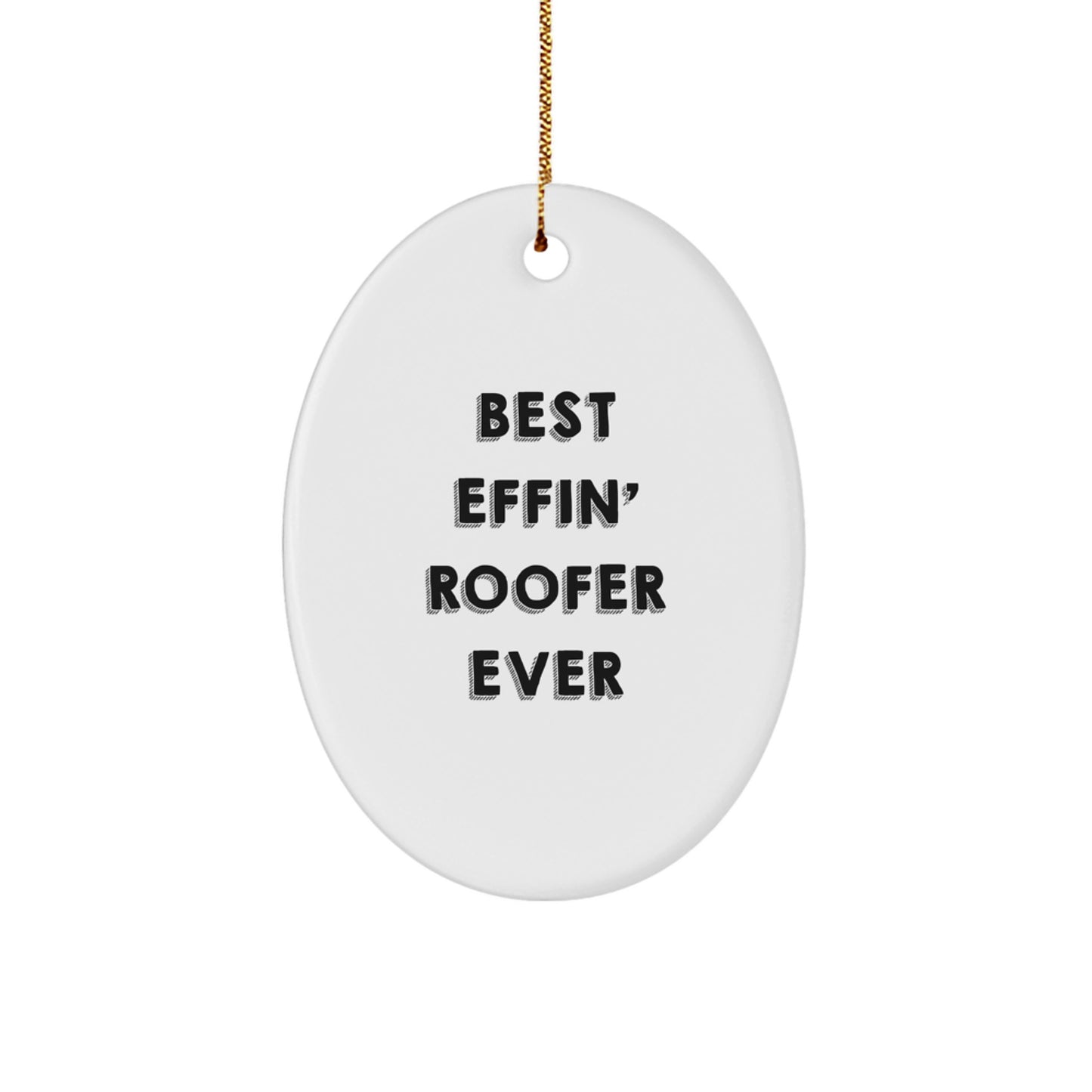 Funny Roofer Christmas Ornament Gift - Gifts from Friends for Best Effin' Roofer Ever - Image 1