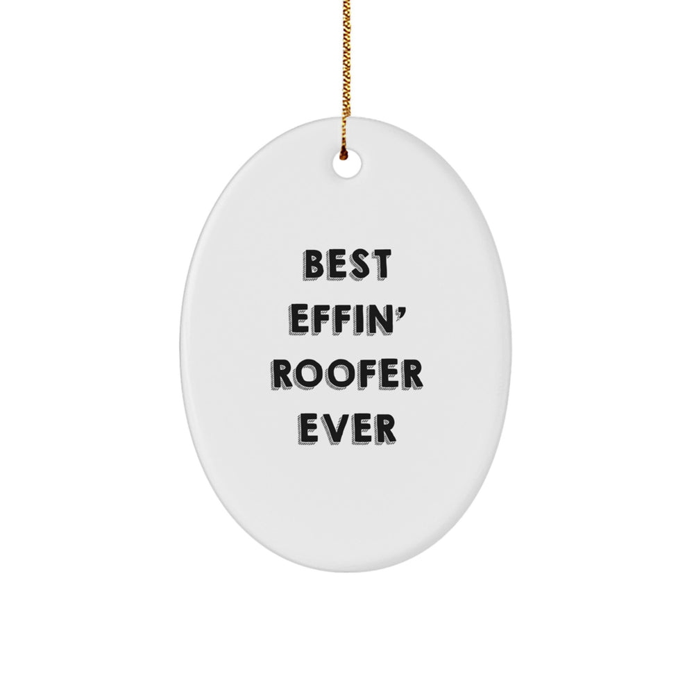 Funny Roofer Christmas Ornament Gift - Gifts from Friends for Best Effin' Roofer Ever - Image 1