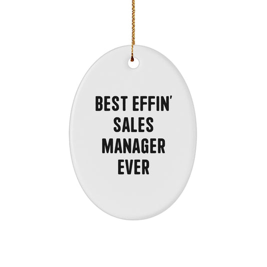 Funny Gift for Sales Manager, Oval Ornament Best Effin' Sales Manager Ever Quote, Gifts from Friends or Family for the Holidays - Image 1