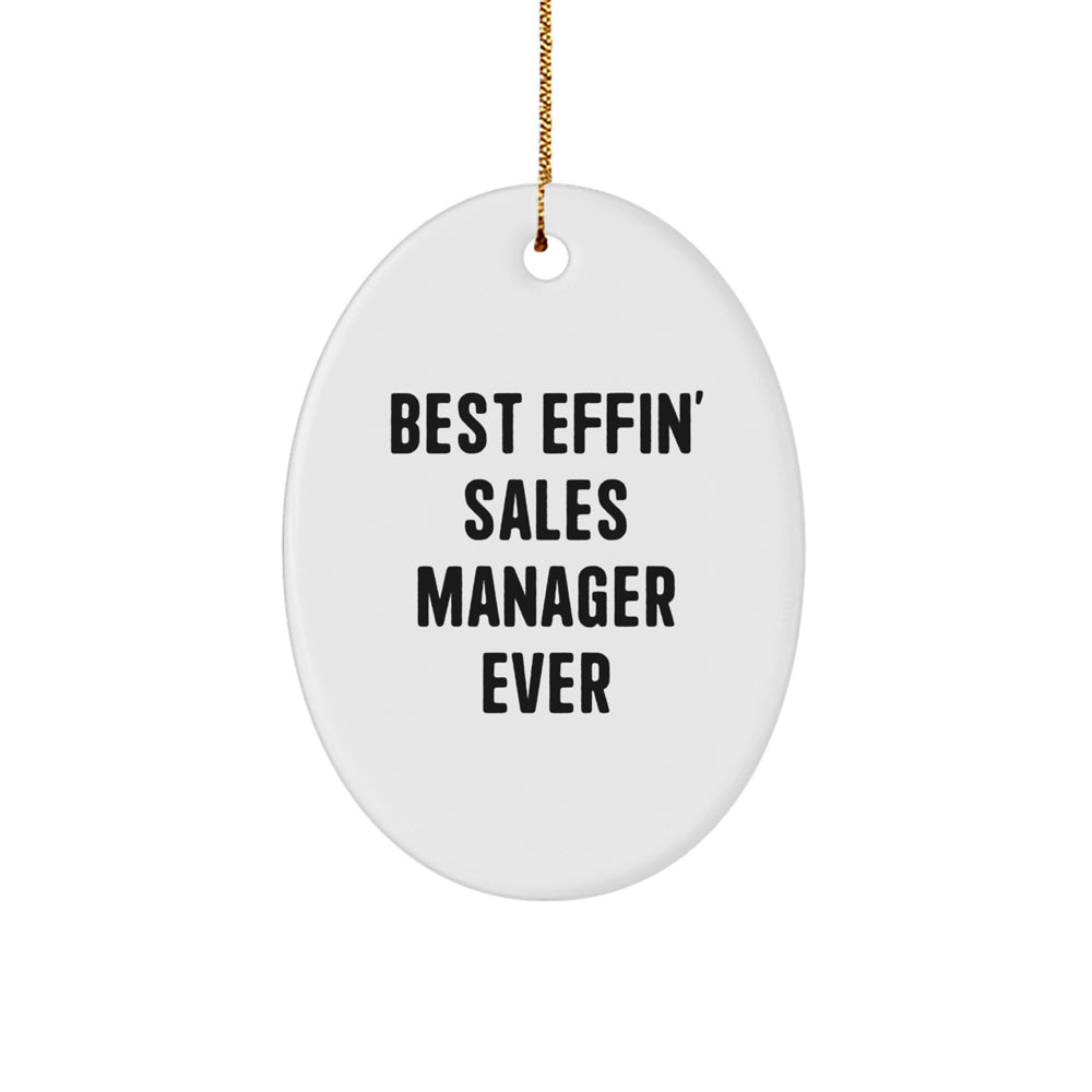 Funny Gift for Sales Manager, Oval Ornament Best Effin' Sales Manager Ever Quote, Gifts from Friends or Family for the Holidays - Image 1