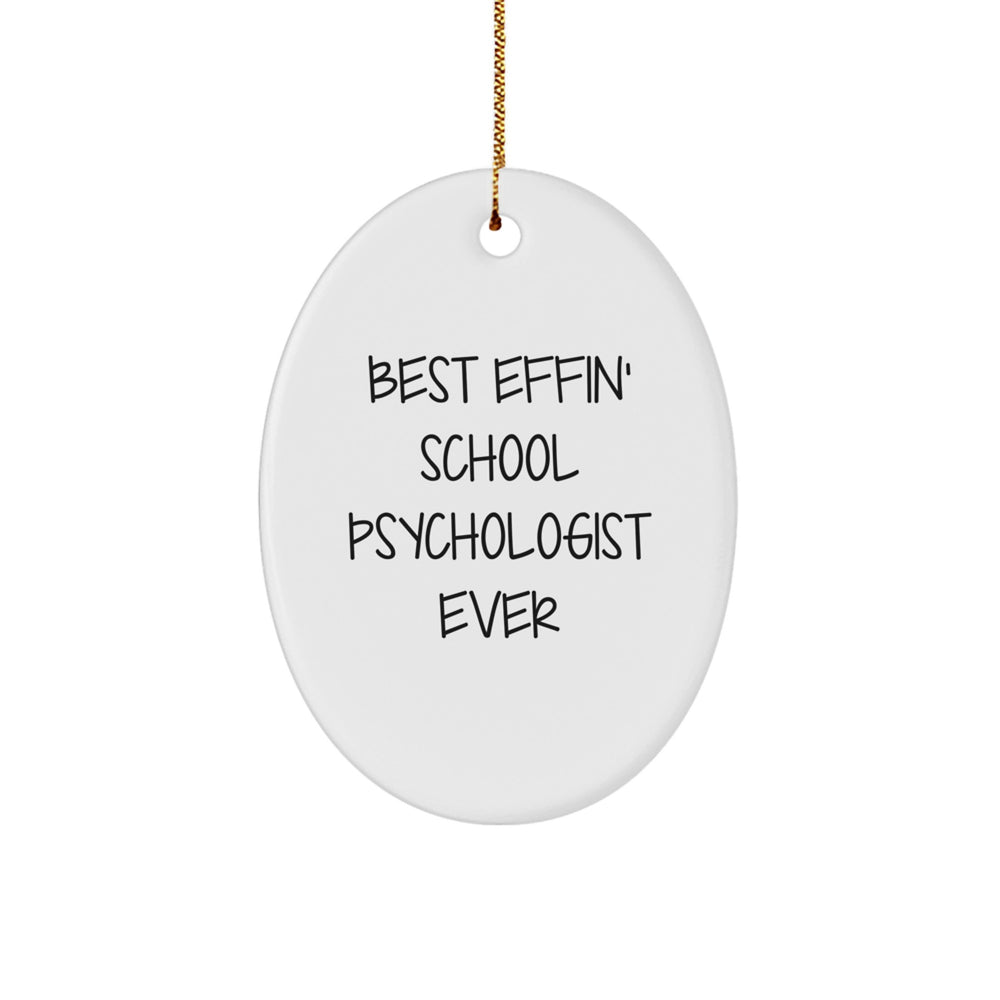Funny School Psychologist Gifts for Men, Women, Friends - Best Effin' School Psychologist Ever Oval Ornament, Christmas Unique Decorations - Image 1