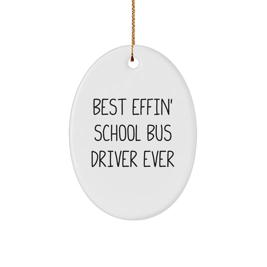 Funny School Bus Driver Gifts for Men - Best 'Ever' Oval Ornament, Gifts from Friends, Family, Coworkers, Christmas Unique Gifts - Image 1