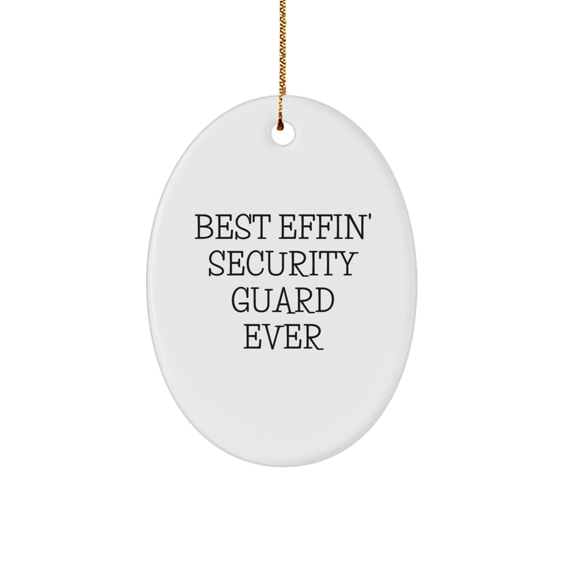 Funny Security Guard Gifts from Men for Best Effin' Security Guard Ever Oval Ornament Christmas Unique Gifts - Image 1