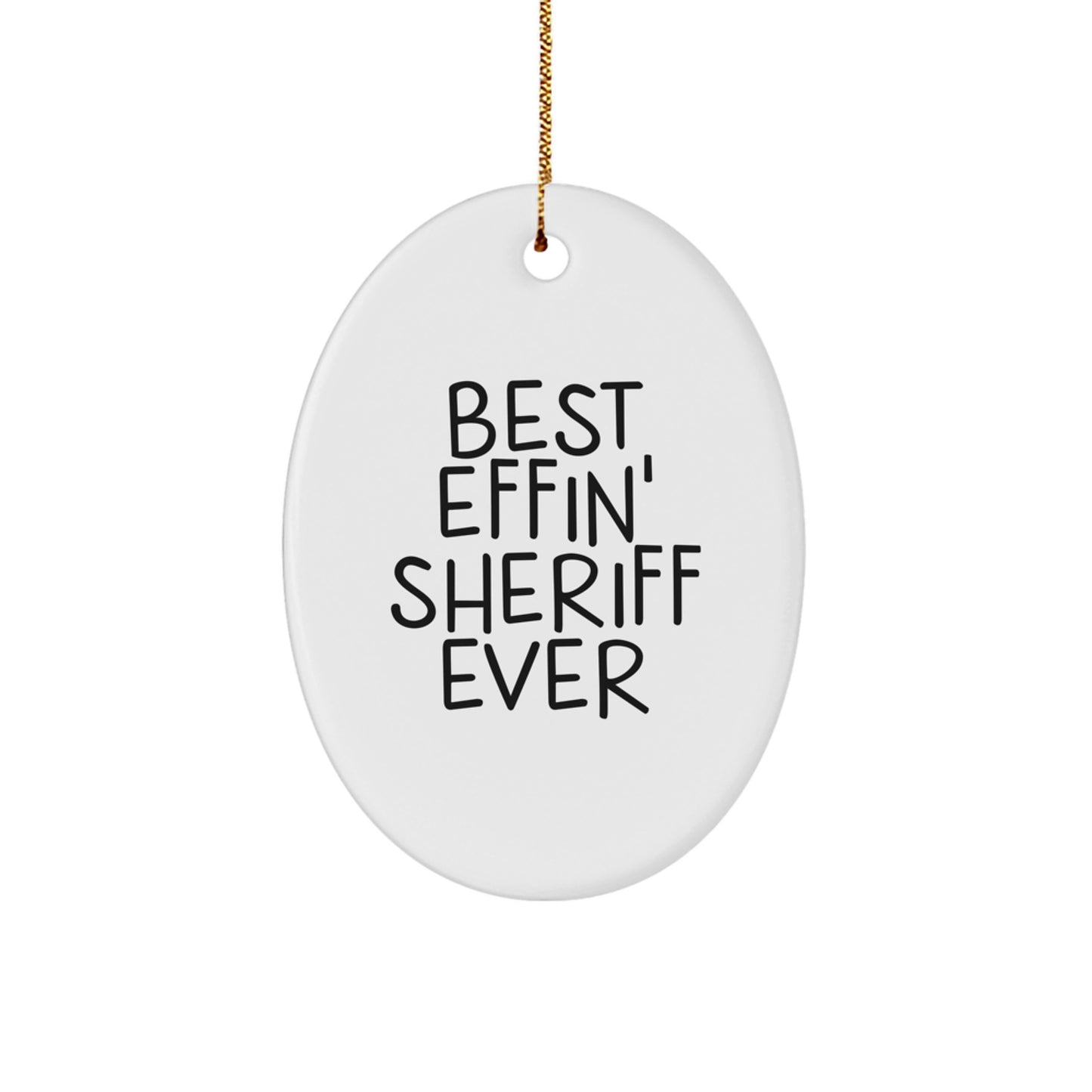 Funny Gifts from Family for Sheriff, Best Effin' Sheriff Ever Oval Ornament, Sheriff Gifts for Christmas, Oval Decorations - Image 1