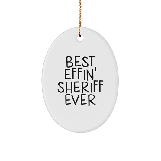 Funny Gifts from Family for Sheriff, Best Effin' Sheriff Ever Oval Ornament, Sheriff Gifts for Christmas, Oval Decorations - Image 1