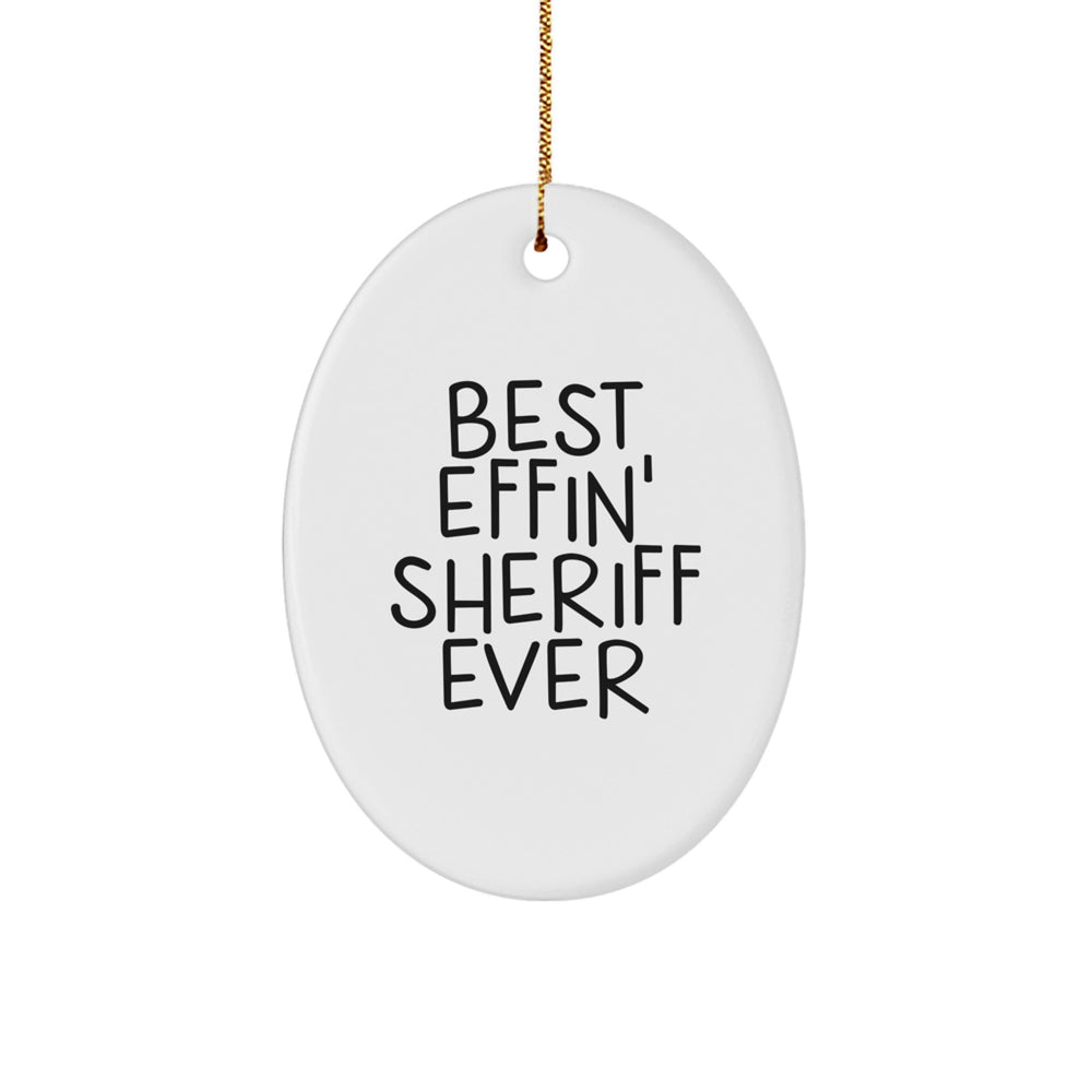 Funny Gifts from Family for Sheriff, Best Effin' Sheriff Ever Oval Ornament, Sheriff Gifts for Christmas, Oval Decorations - Image 1