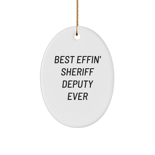 Funny Sheriff Deputy Christmas Unique Gifts - Best Effin' Sheriff Deputy Ever Oval Ornament for Men, Sheriff Deputy Gifts from Friends - Image 1