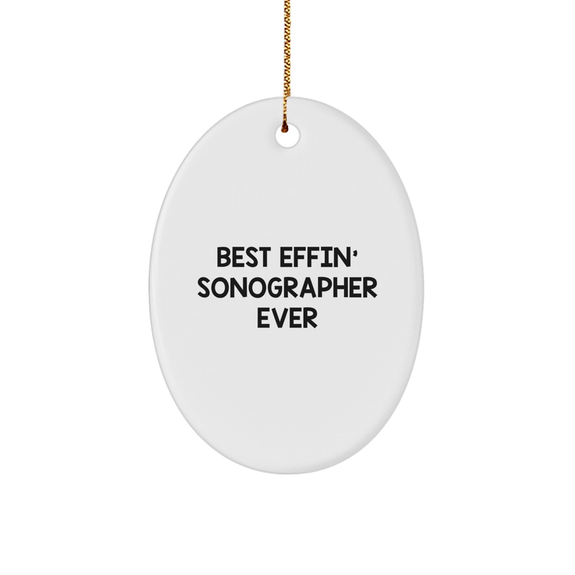 Funny Gifts for Sonographer, Best Effin' Sonographer Ever Oval Ornament for Christmas, Sent from Friends - Image 1