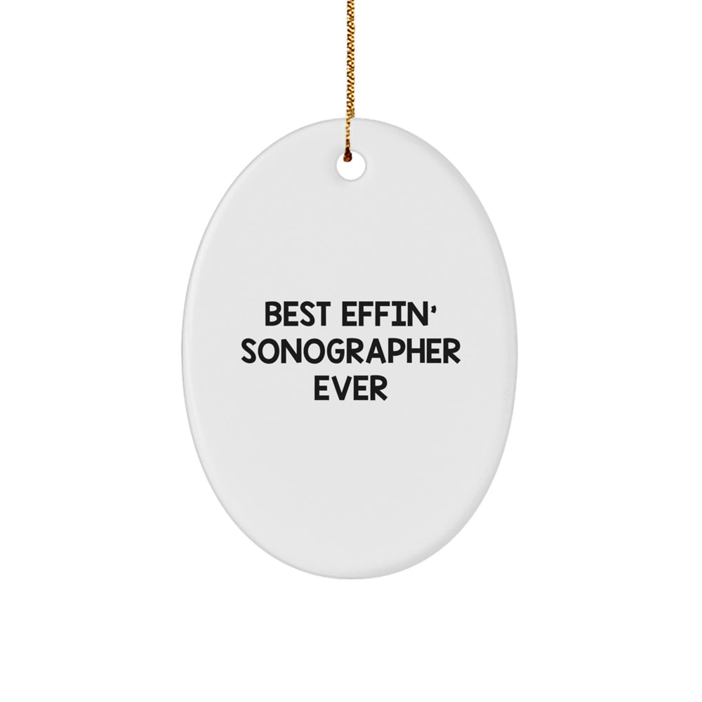 Funny Gifts for Sonographer, Best Effin' Sonographer Ever Oval Ornament for Christmas, Sent from Friends - Image 1