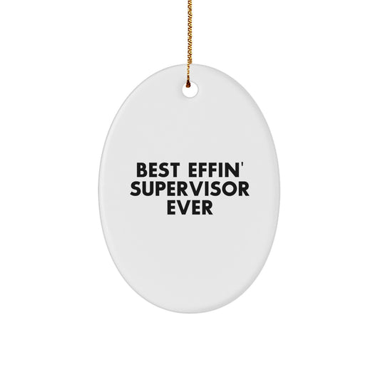 Funny Supervisor Gifts for Men, Oval Ornament Quote from Best Effin' Supervisor Ever, Unique Christmas Memorable Presents - Image 1
