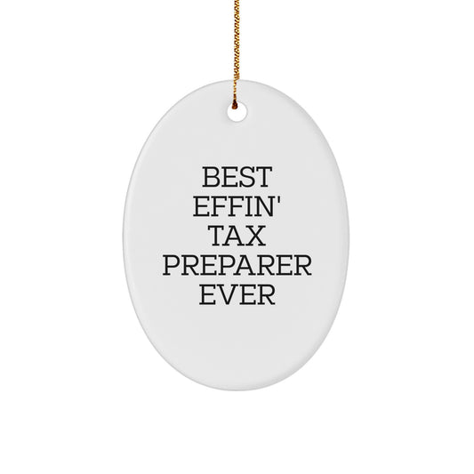 Funny Tax Preparer Gifts for Men - Best Effin' Tax Preparer Ever Oval Ornament, Christmas Unique Gifts from Friends to Coworkers - Image 1
