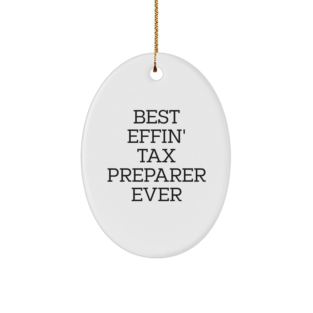 Funny Tax Preparer Gifts for Men - Best Effin' Tax Preparer Ever Oval Ornament, Christmas Unique Gifts from Friends to Coworkers - Image 1