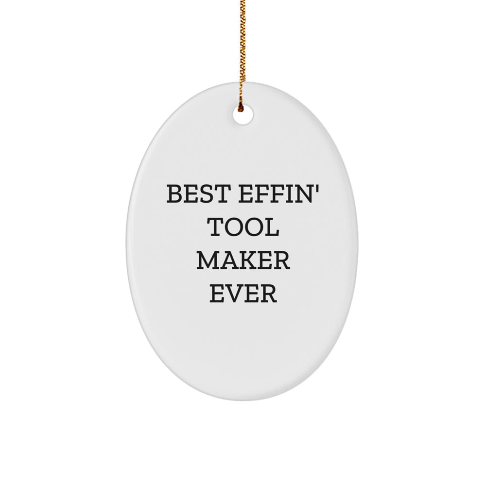 Funny Tool Maker Gifts Oval Ornament Best 'Effin' Quote Christmas Unique - Image 1