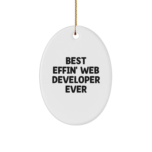 Funny Web Developer Christmas Unique Gifts from Friends to Men Oval Ornament - 'Best Effin' Web Developer Ever' - Image 1