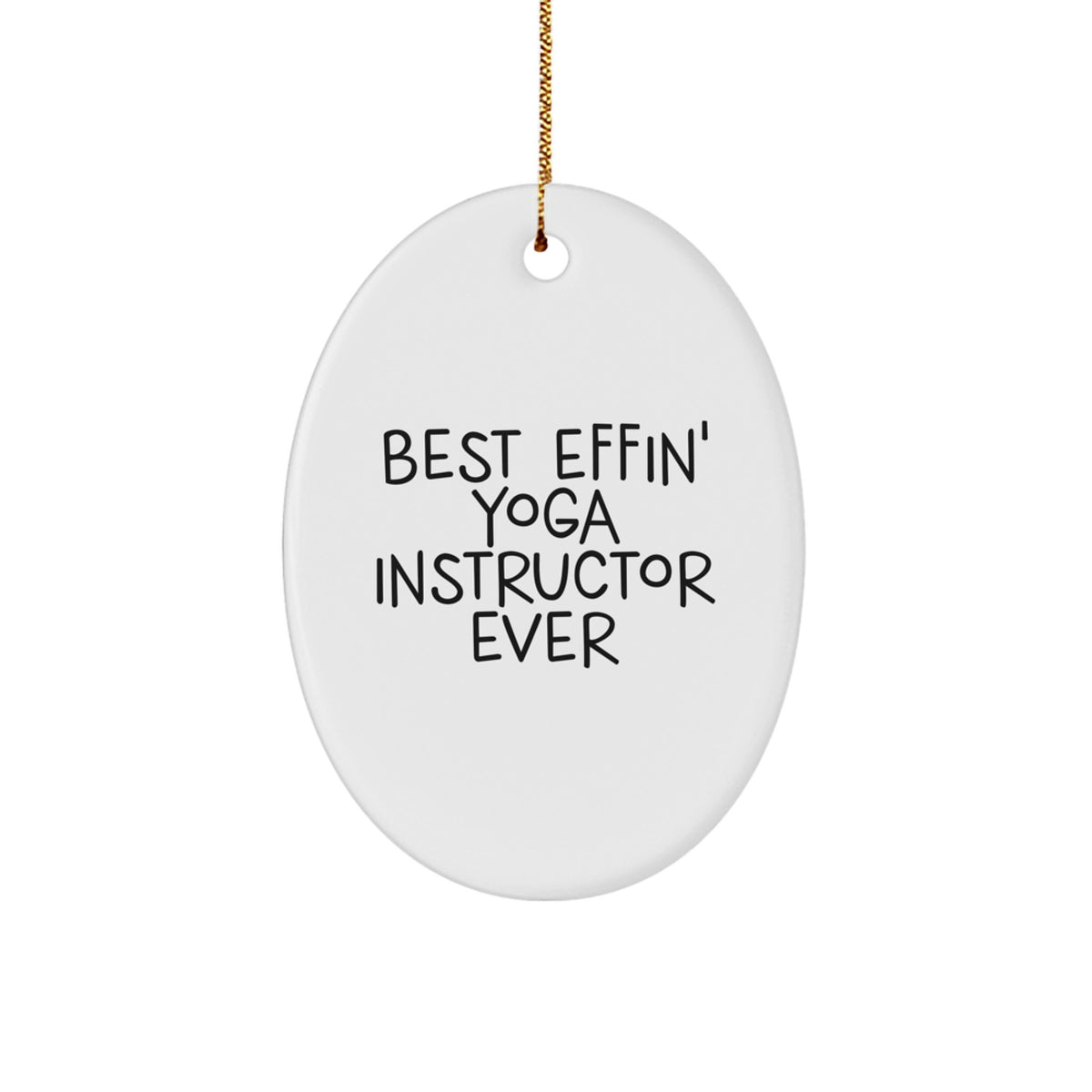 Funny Yoga Instructor Oval Ornament Gifts from Friends for the Best Effin' Yoga Instructor Ever at Christmas - Image 1