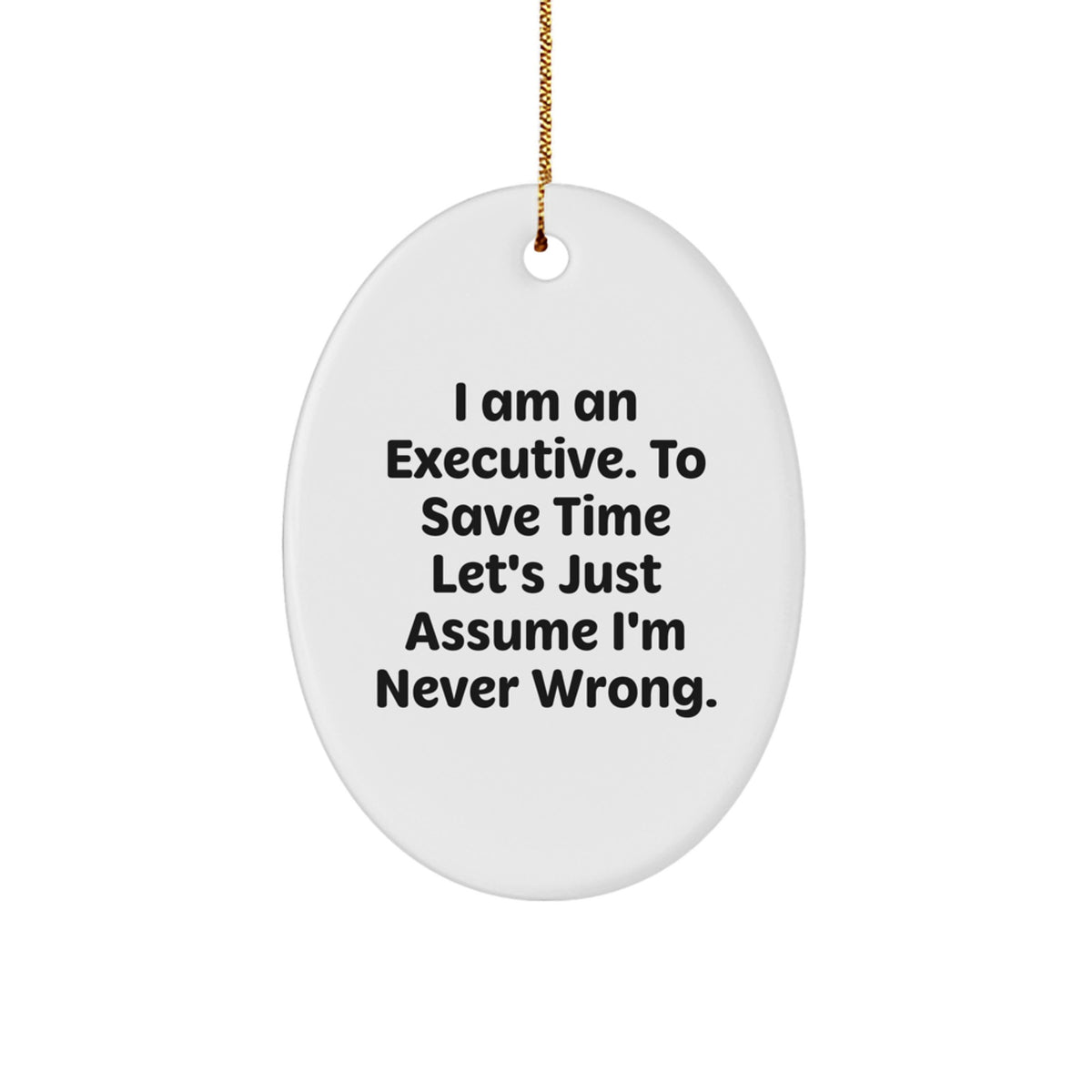 Funny Executive Oval Ornament Gifts from Friends Christmas Unique Gifts for Executive Friends - Image 1