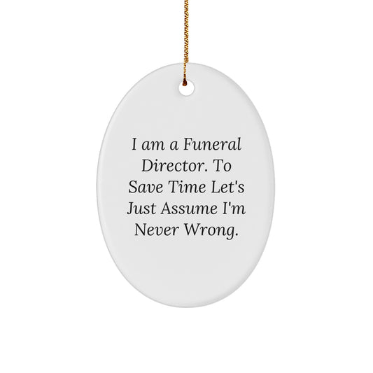 Gifts from Men for Funeral Directors - Oval Ornament with Humorous Quote, Christmas Unique Gifts - Image 1