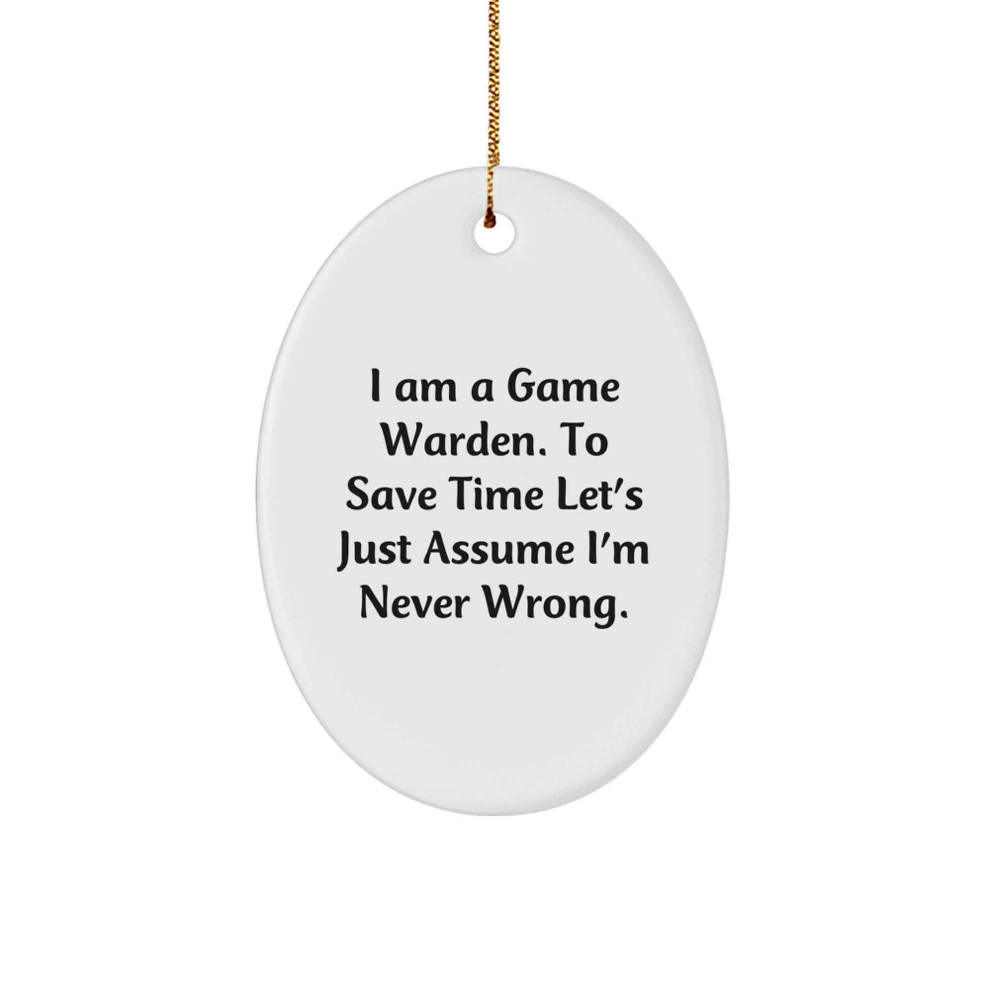 Game Warden Oval Ornament, Funny Christmas Unique Gift for Game Wardens, White Oval Shaped MDF Decorative Ornament with Gold Cord, Ideal Gift from Friends and Family - Image 1