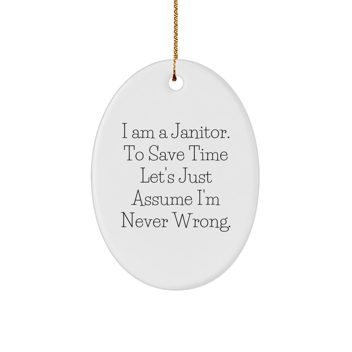 Funny Janitor Gifts from Men - Oval Ornament for Janitor at Christmas Unique Gifts - Image 1