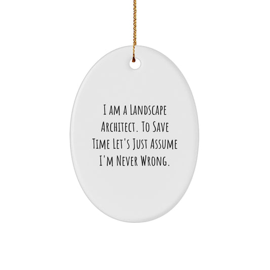 Gifts from Friends and Family for Landscape Architects, Oval Ornament with Funny Quote, Unique Christmas Decorations - Image 1