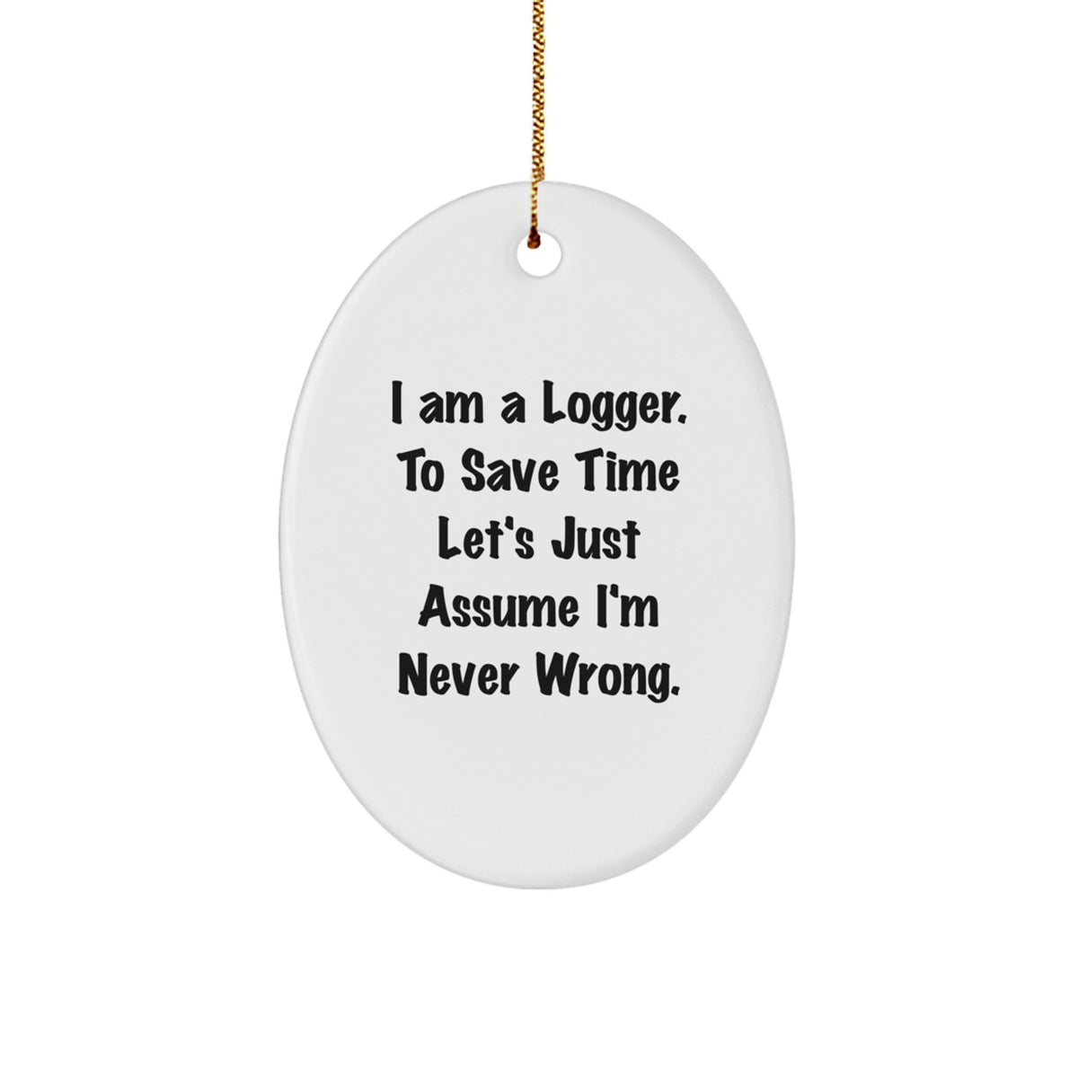 Funny Logger Christmas Oval Ornament Gifts from Friends for Him - Image 1