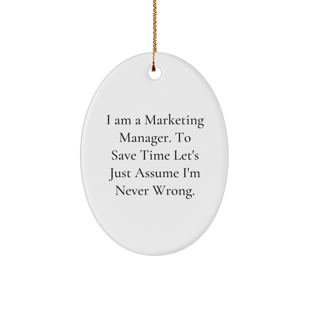 Unique Christmas Unique Gifts for Marketing Manager, Oval Ornament, Funny Quote - Gifts from Friends to Family - Image 1