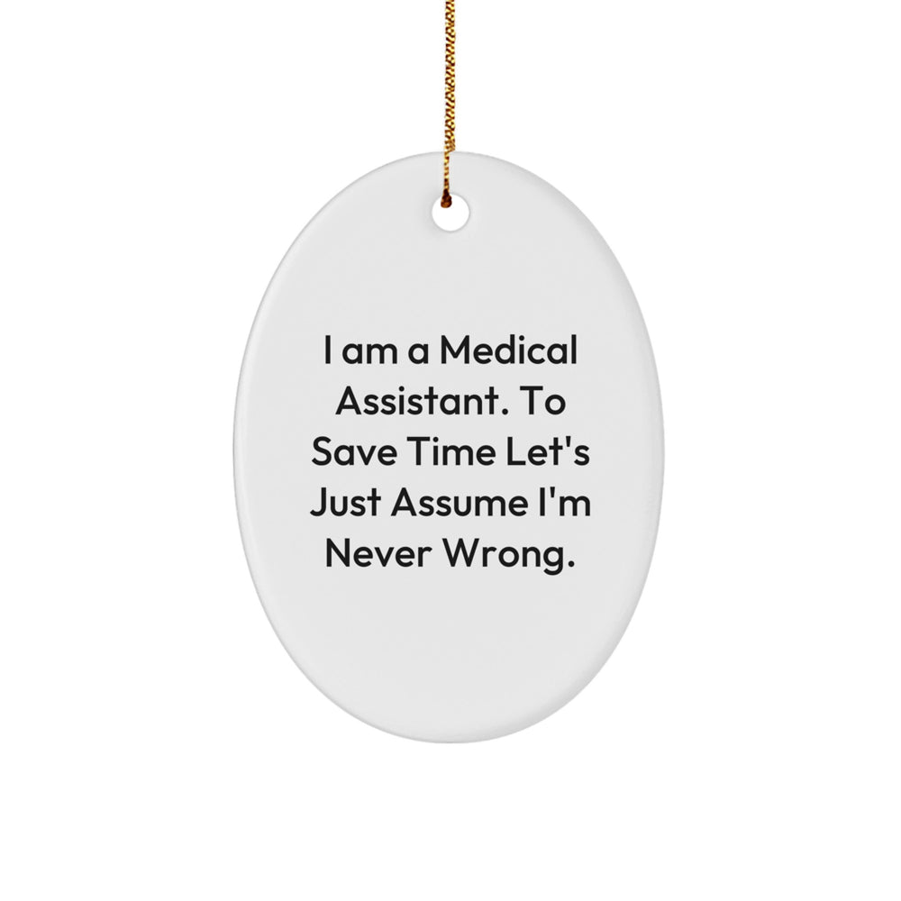 Funny Medical Assistant Gifts, Oval Ornament with Sarcastic Quote, Gifts from Friends for Medical Assistant Women at Christmas - Image 1