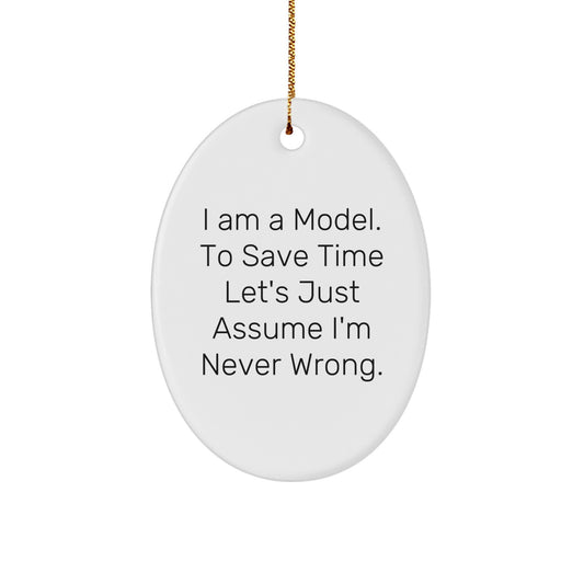 Funny Model Gifts from Women to Friends - 'I Am A Model' Oval Ornament for Christmas Decorations - Image 1