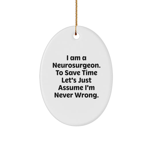 Funny Neurosurgeon Oval Ornament Gifts from Friends for Men, Women, Coworkers, Family, Christmas Unique Decorations - Image 1