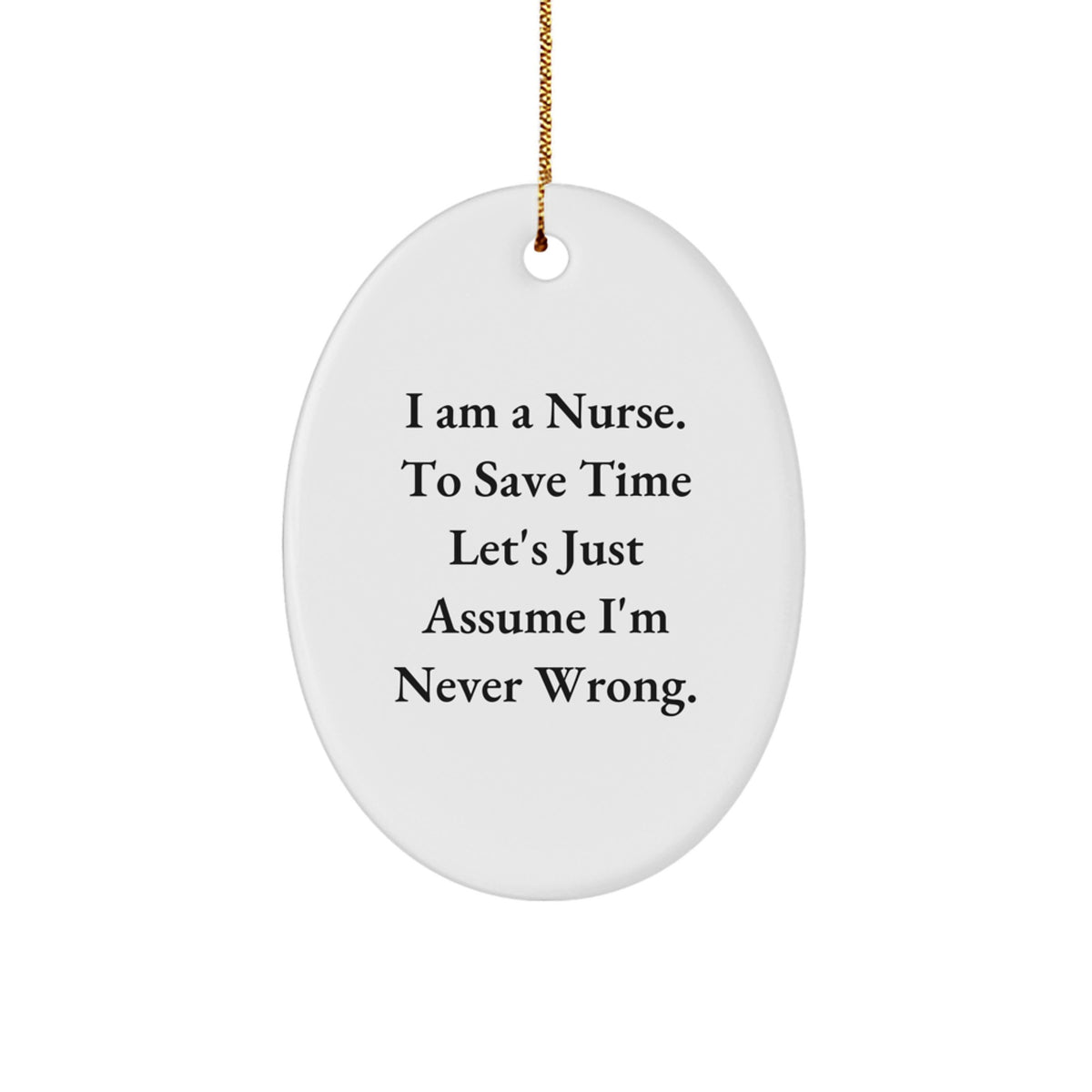 Funny Quote Nurse Oval Ornament Gifts from Friends for Nurse Christmas Unique Gifts - Image 1