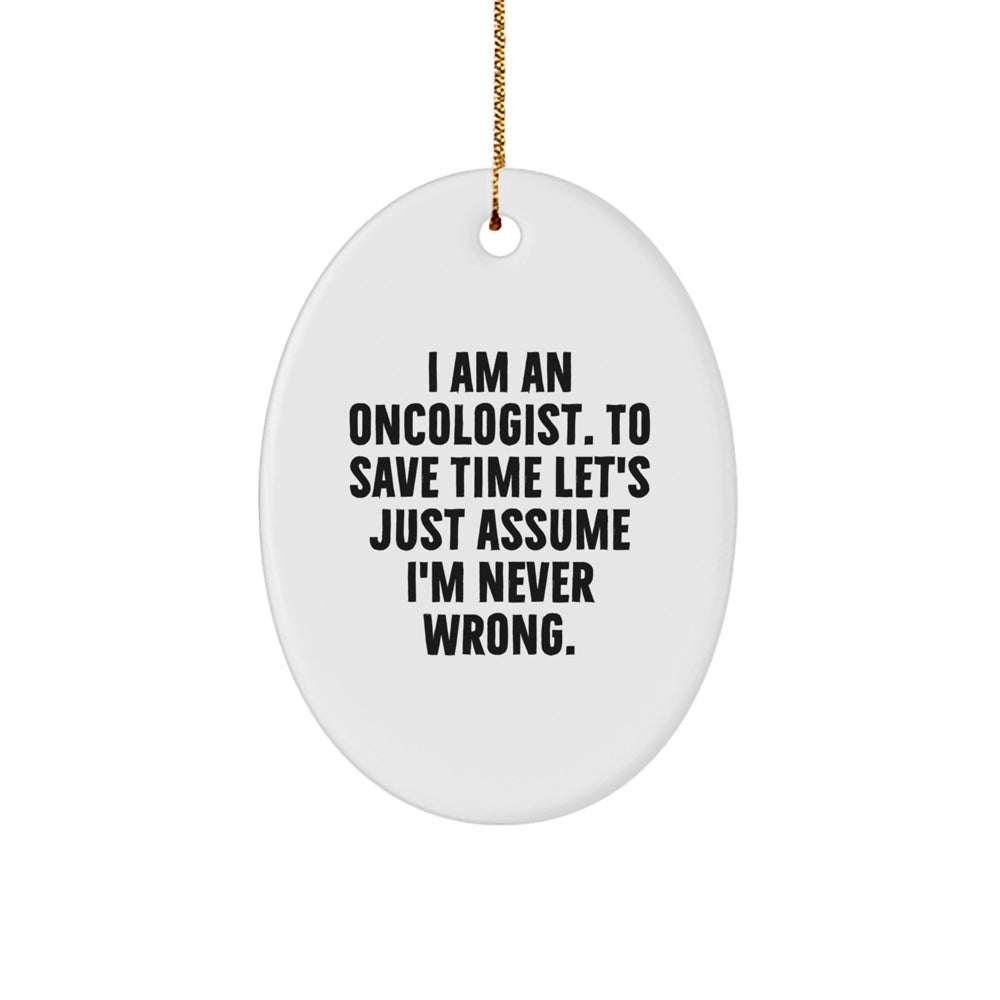 Gifts from Friends and Family to Oncologist, Unique Oval Ornament with Funny Quote, Christmas Decorations - Image 1