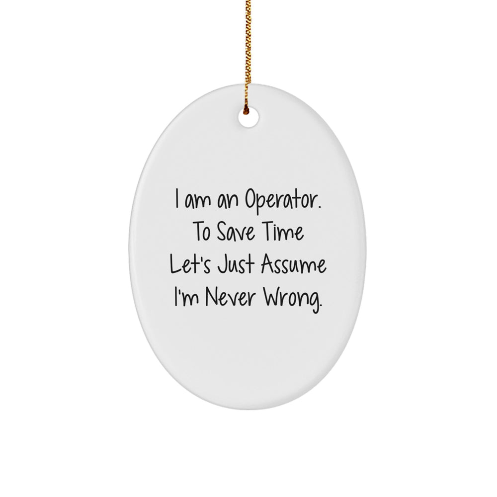Funny Operator Christmas Unique Gifts from Friends, Unique Oval Ornament for Men, Operator Lover Gifts for Men, Operator Christmas Decorations - Image 1
