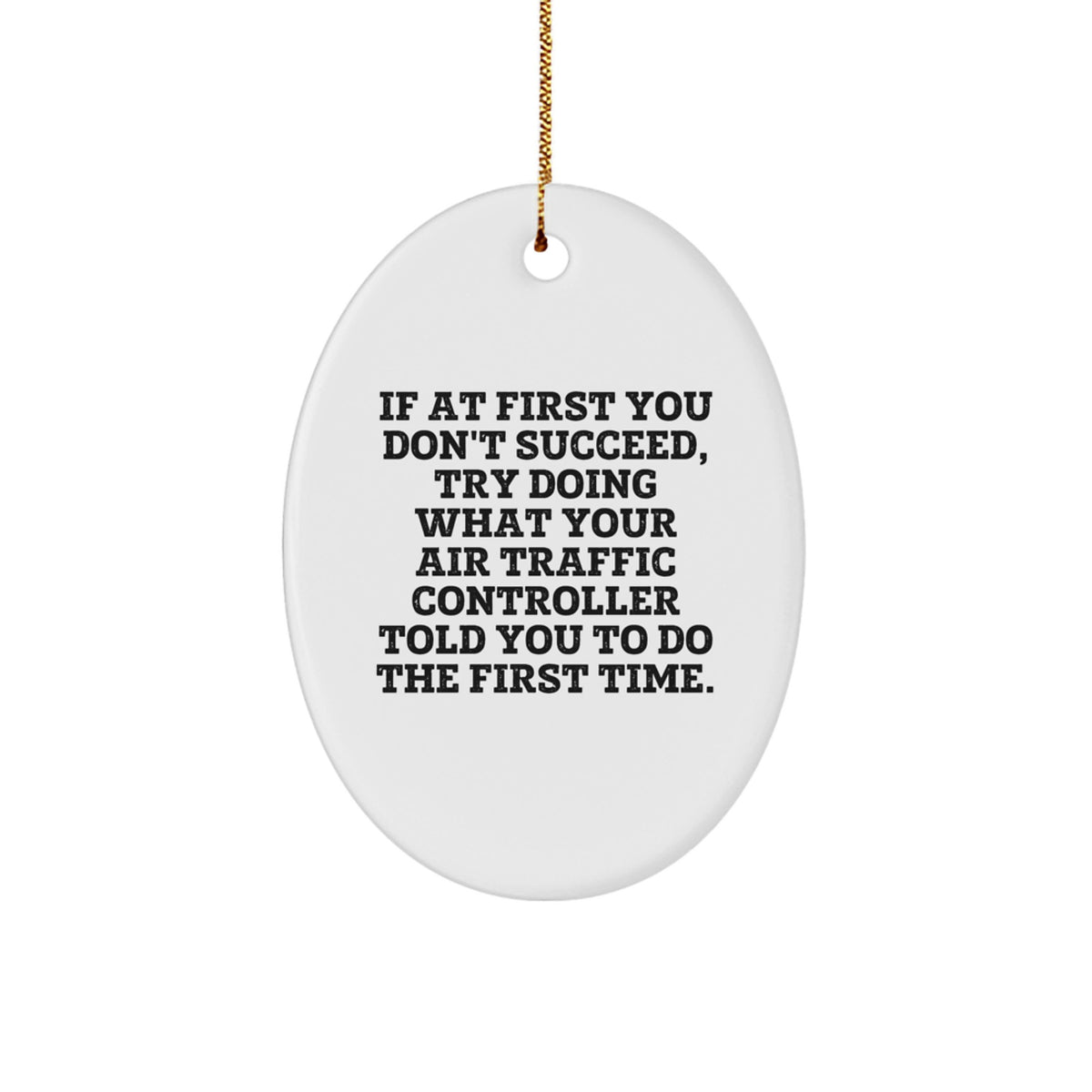 Funny Air Traffic Controller Gifts for Men - Oval Ornament with Inspirational Quote, Gifts from Friends and Family for Christmas Unique Presents - Image 1