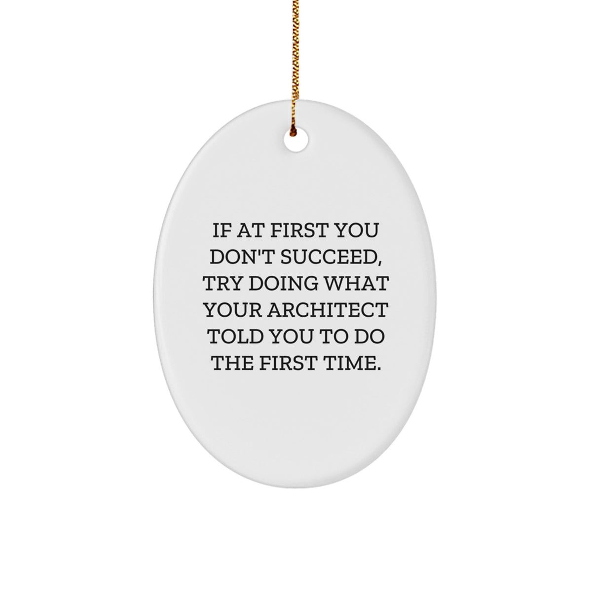 Funny Architect Gifts for Men, Oval Ornament with Inspirational Quote, Gifts from Friends, Unique Christmas Decorations - Image 1