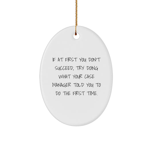 Funny Case Manager Gifts from Friends, Unique Oval Ornament for Case Manager, Christmas Unique Gifts for Case Manager - Image 1
