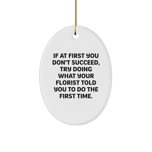 Funny Florist Gifts from Friends, Oval Ornament, Christmas Unique Gifts, Gifts for Florist - Image 1