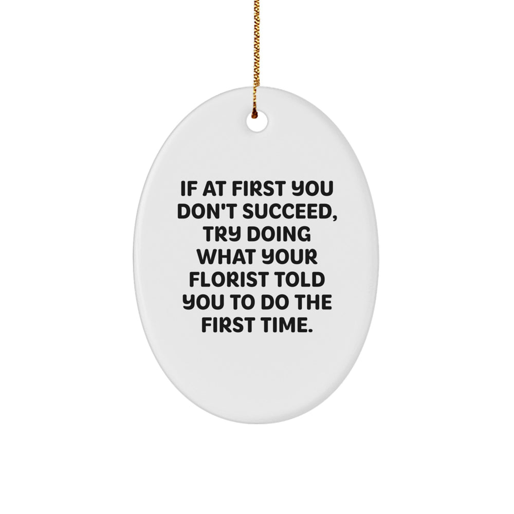 Funny Florist Gifts from Friends, Oval Ornament, Christmas Unique Gifts, Gifts for Florist - Image 1