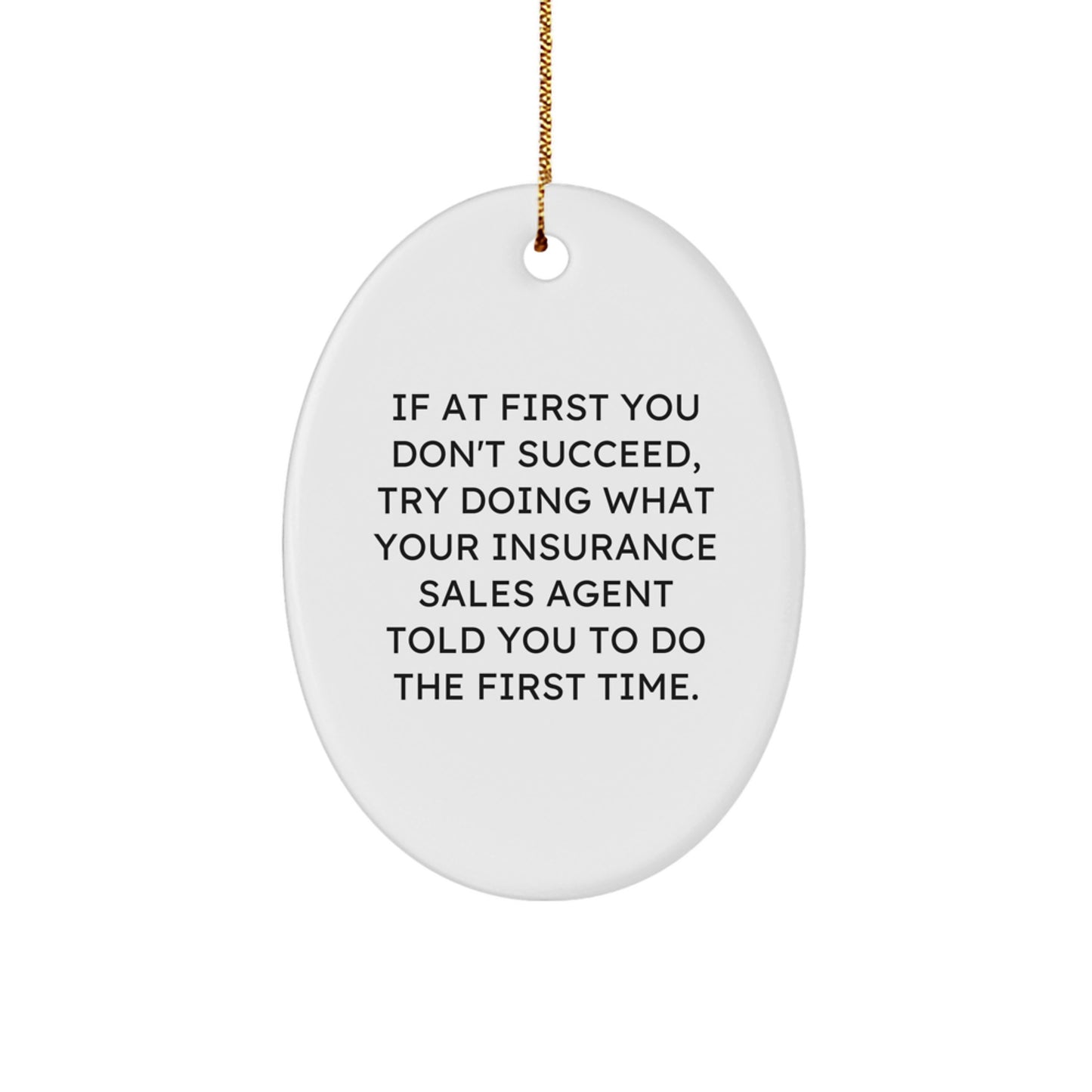 Funny Insurance Sales Agent Oval Ornament Gifts from Family for Christmas Unique Presents - Image 1