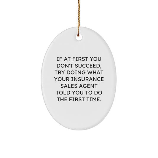 Funny Insurance Sales Agent Oval Ornament Gifts from Family for Christmas Unique Presents - Image 1