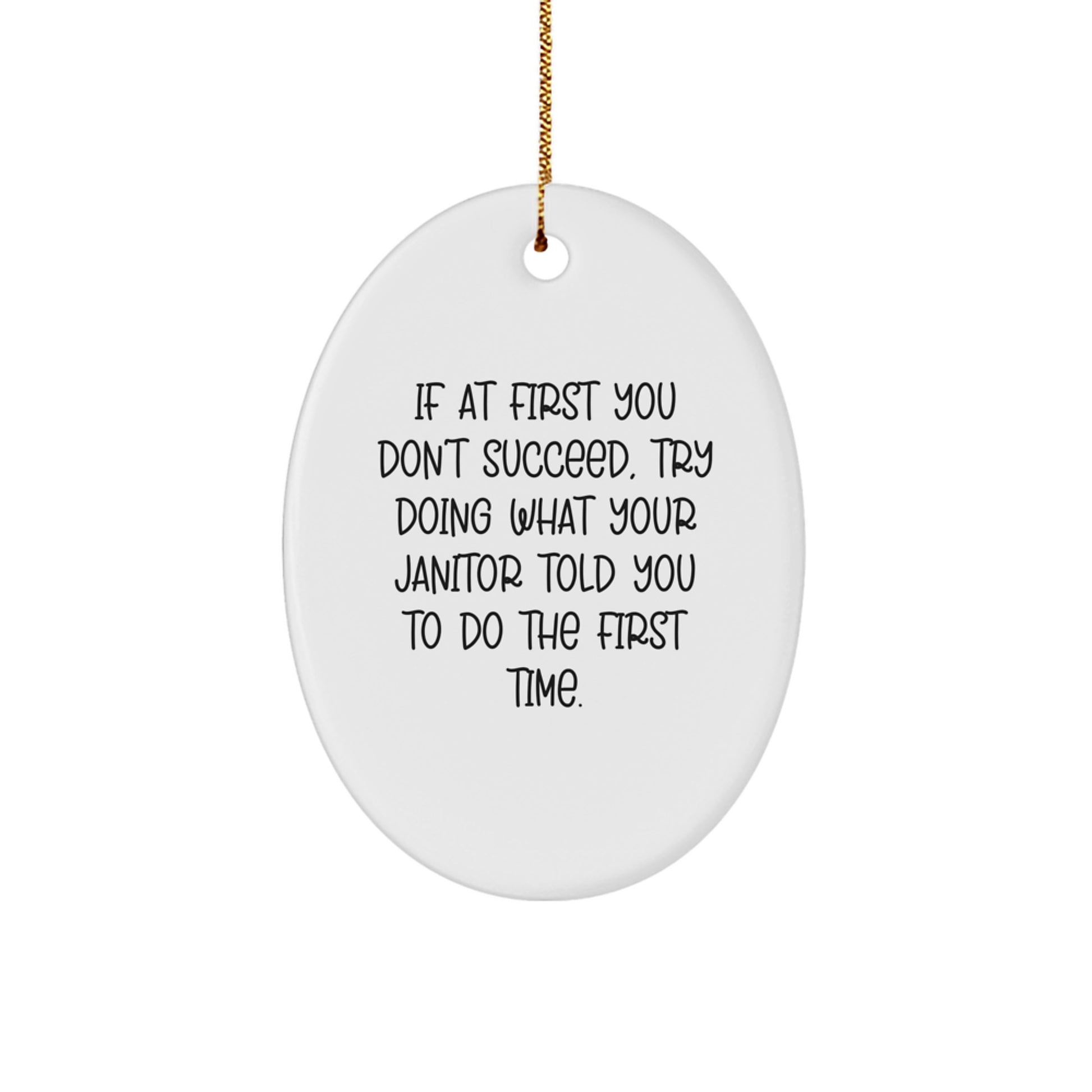 Janitor Gifts from Men - Oval Ornament with Funny Quote, White, Christmas Unique Gifts for Janitor - Image 1