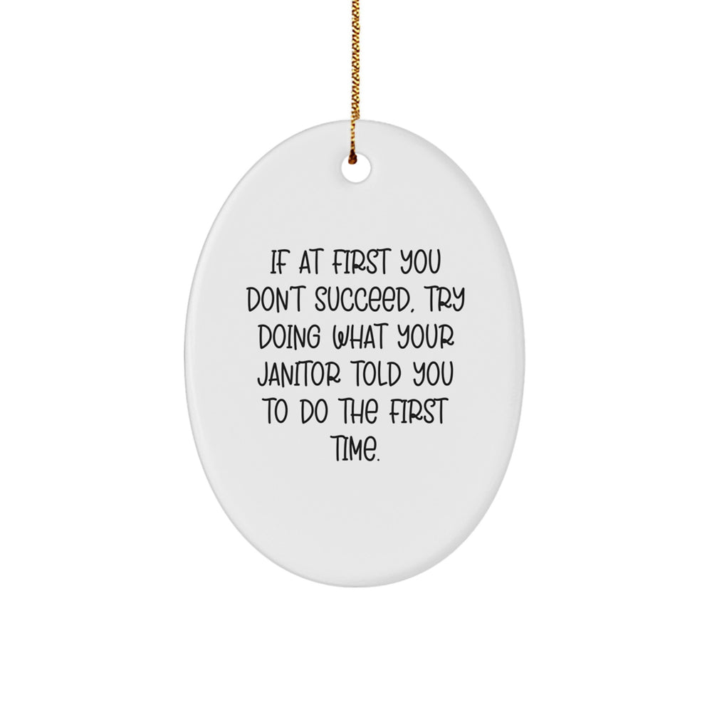 Janitor Gifts from Men - Oval Ornament with Funny Quote, White, Christmas Unique Gifts for Janitor - Image 1