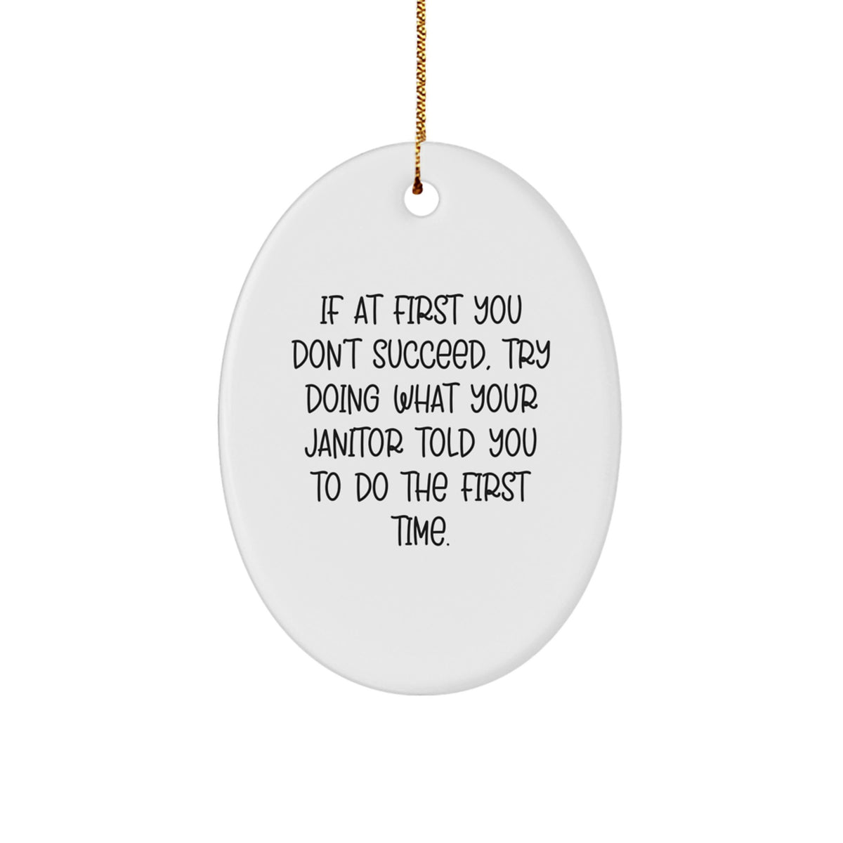 Janitor Gifts from Men - Oval Ornament with Funny Quote, White, Christmas Unique Gifts for Janitor - Image 1