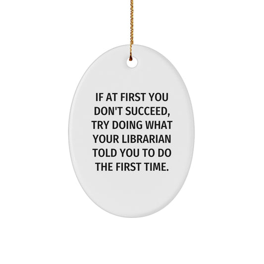 Funny Librarian Gifts from Men to Women, Oval Ornament, Inspirational Quote Christmas Unique Gifts - Image 1