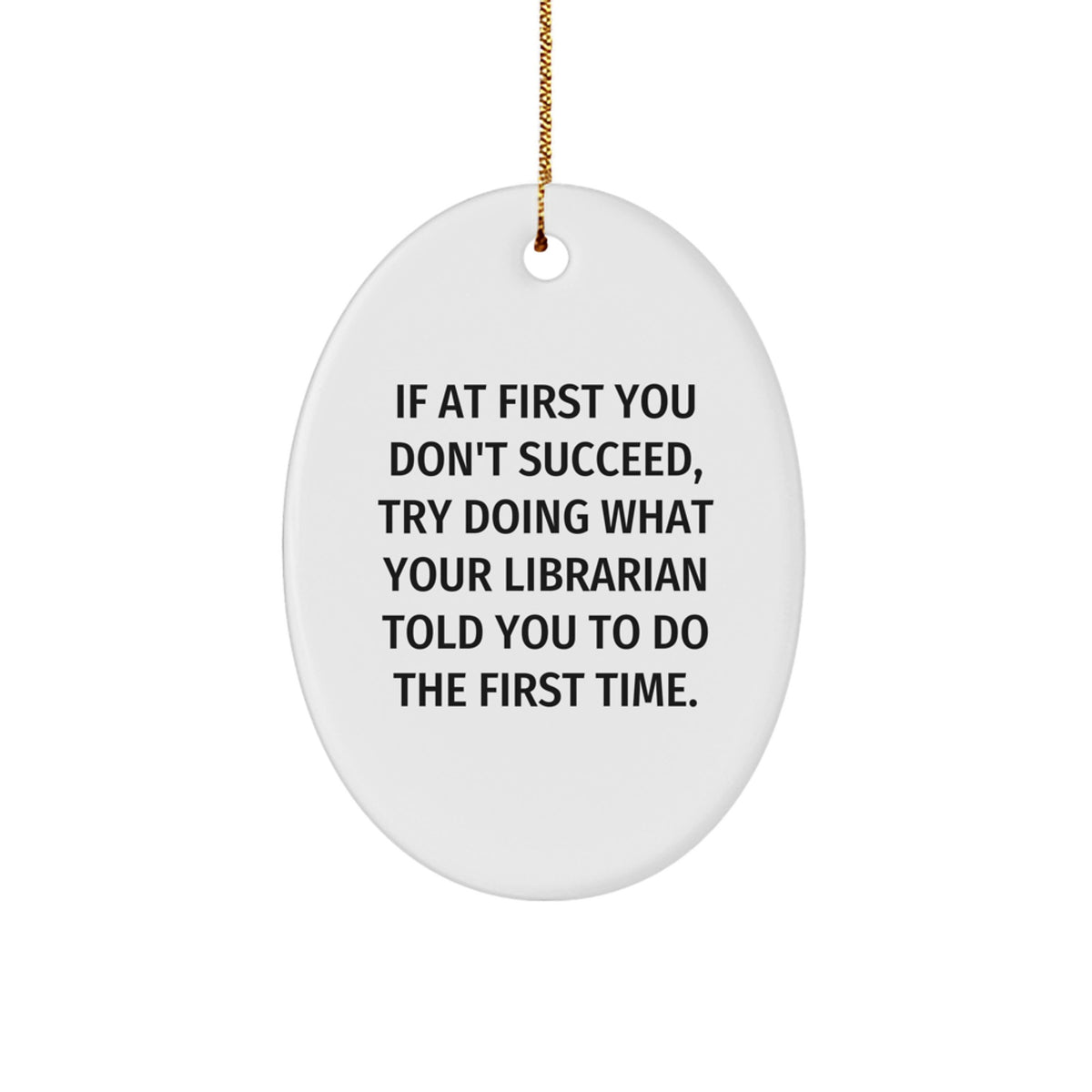 Funny Librarian Gifts from Men to Women, Oval Ornament, Inspirational Quote Christmas Unique Gifts - Image 1