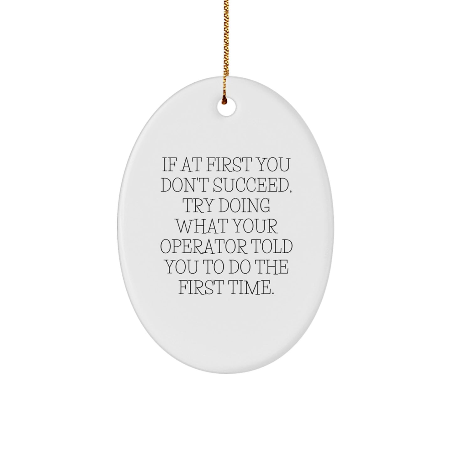 Funny Operator Christmas Unique Gifts for Friends Family - Oval Shaped Ornament with Sublimation Print, Gifts from Men Women Coworkers - Image 1
