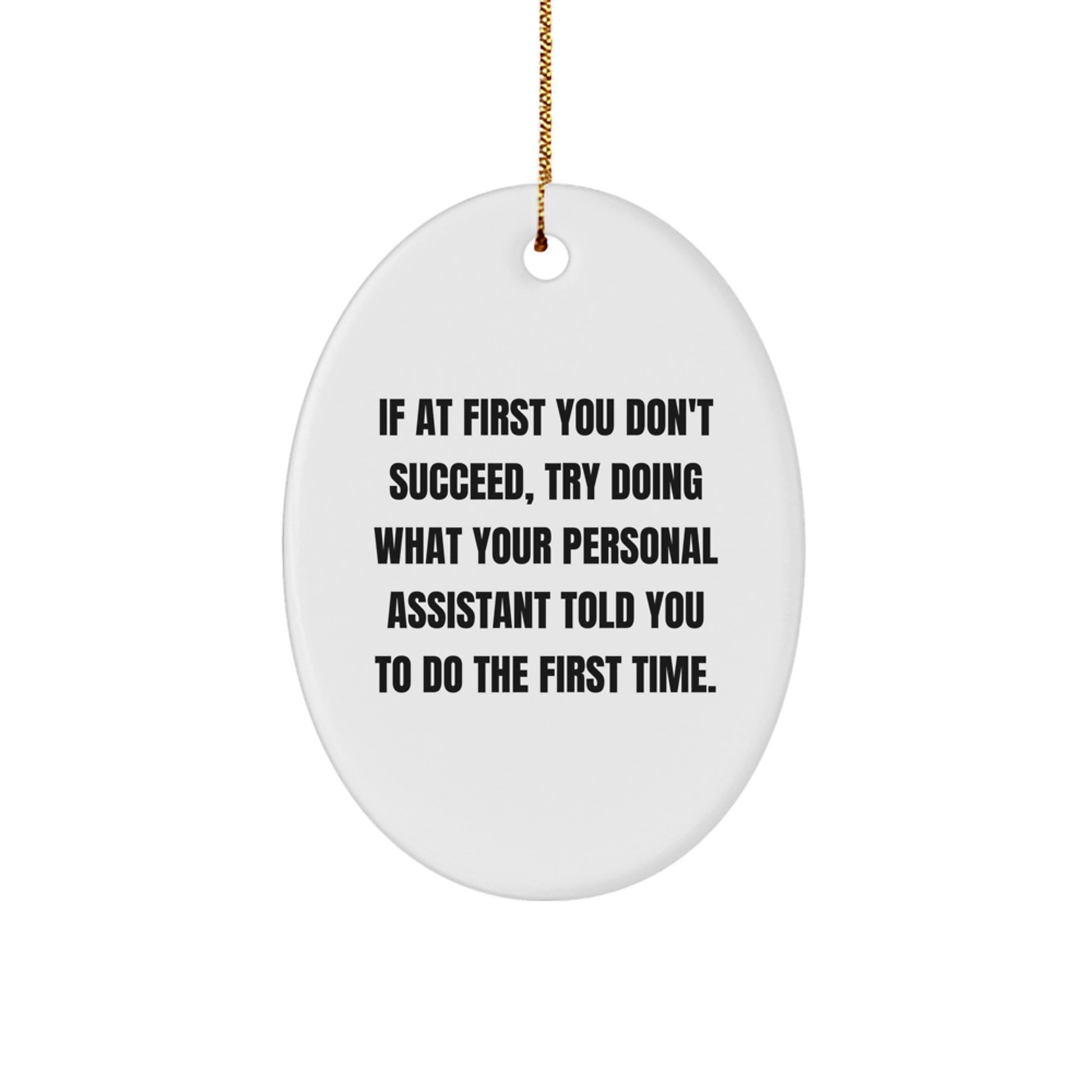 Funny Personal Assistant Gifts from Friends - Oval Ornament with Quote - Christmas Unique Gifts for Office Assistants and More - Image 1