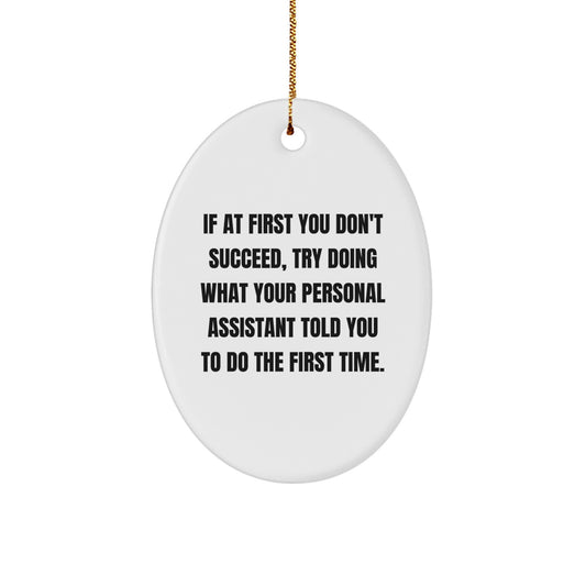 Funny Personal Assistant Gifts from Friends - Oval Ornament with Quote - Christmas Unique Gifts for Office Assistants and More - Image 1